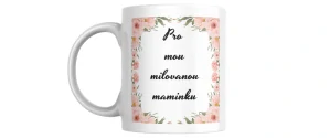 Hrnek milované mamince
