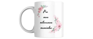 Hrnek pro mou milovanou maminku